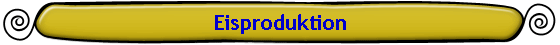 Eisproduktion