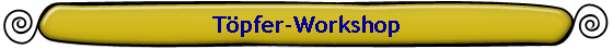 T�pfer-Workshop